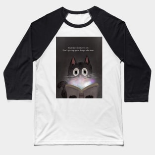 Your story isn’t over yet, cat art, spirt animal Baseball T-Shirt